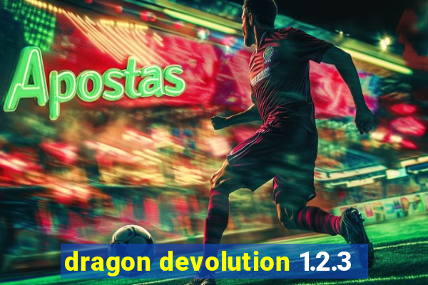 dragon devolution 1.2.3